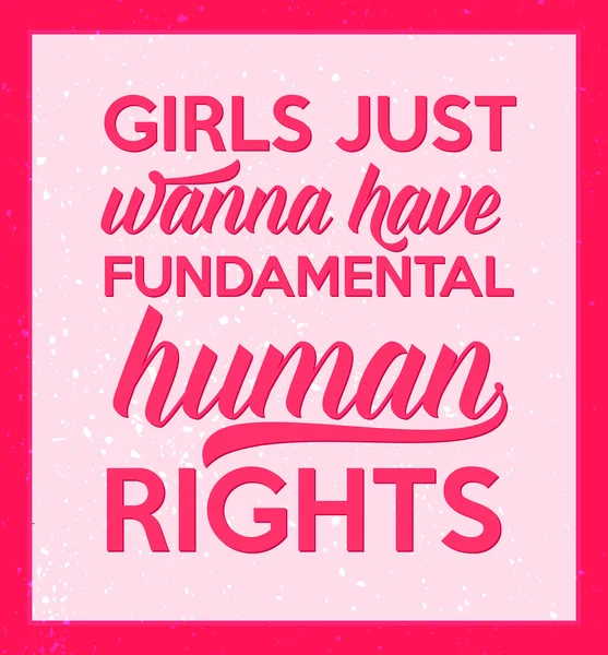 Girls just wanna have fundamental human rights. — Stock Vector