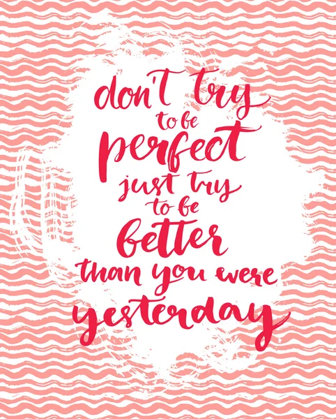 Don't try to be perfect —  Vetores de Stock