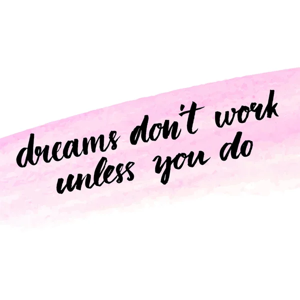Los sueños no funcionan a menos que lo hagas , — Archivo Imágenes Vectoriales