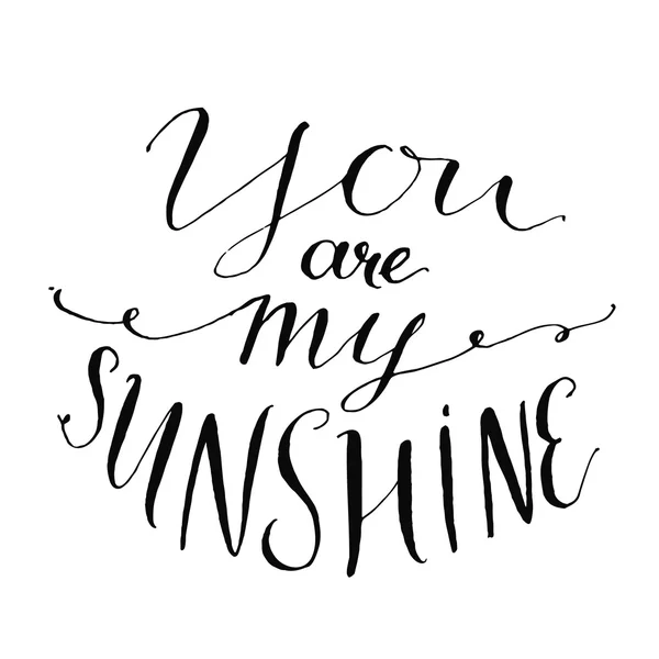 Du bist mein Sonnenschein. Inspirierend Zitat. — Stockvektor