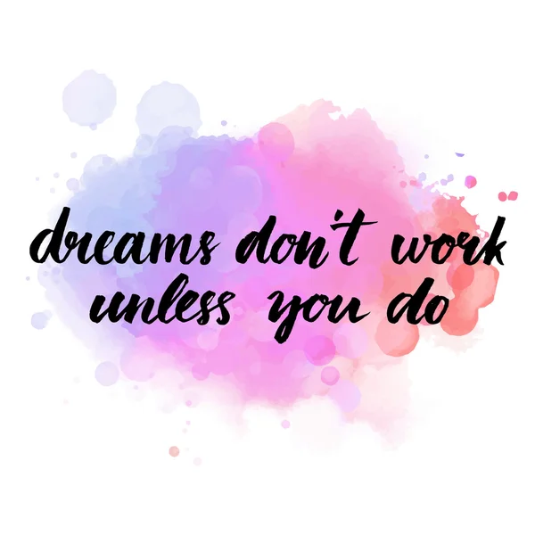 Dreams don't work until you do. Motivational quote about success — Stock Vector