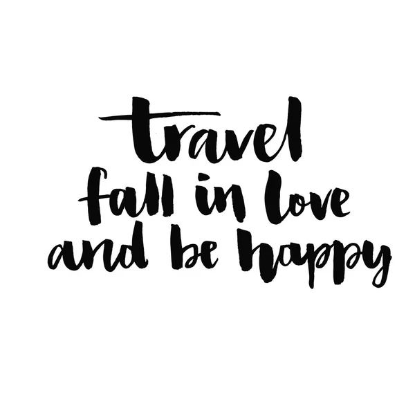 Travel, fall in love and be happy. —  Vetores de Stock