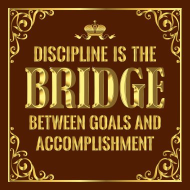 Inspirational, life-affirming quote about discipline 