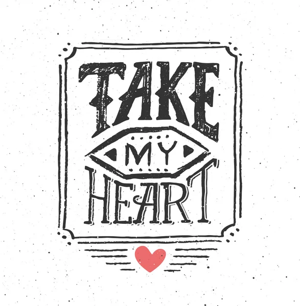 Prenez mon coeur vintage texte typographie — Image vectorielle