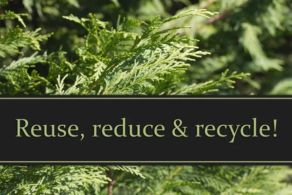 Επαναχρησιμοποίηση, τη μείωση και ανακύκλωση μήνυμα — Φωτογραφία Αρχείου