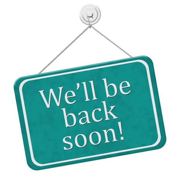 We'll Be Back Soon Sign — Stock Photo, Image