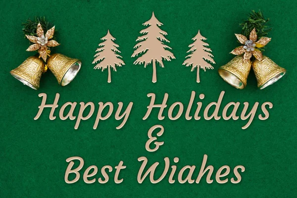 Happy Holiday and Best Wishes greeting with gold Christmas bells with green felt