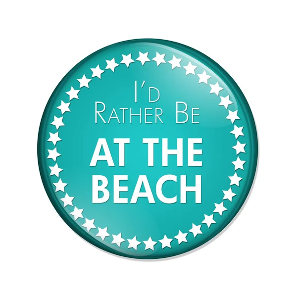 I'd Rather Be At The Beach Button — Stock Photo, Image