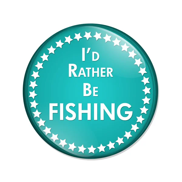 I 'd rather Be Fishing Button — стоковое фото