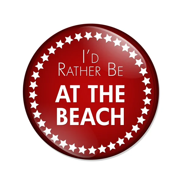 I'd Rather Be At The Beach Button — Stock Photo, Image