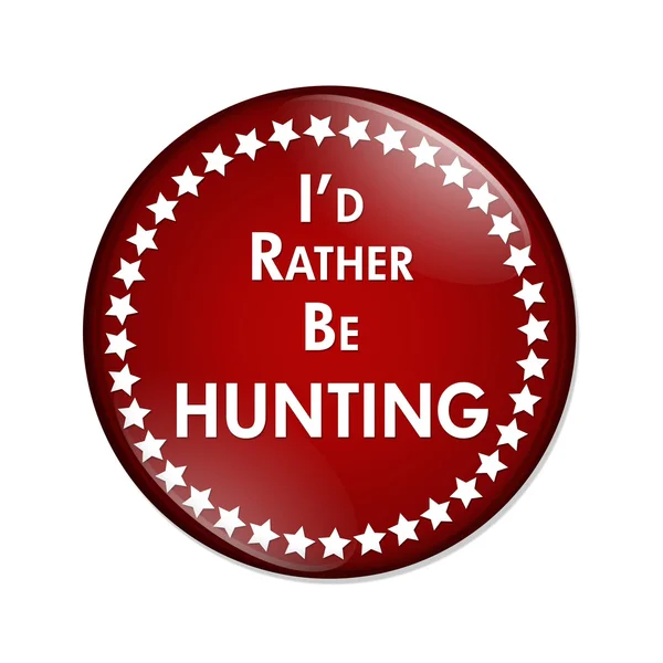 I 'd rather be Hunting Button — стоковое фото