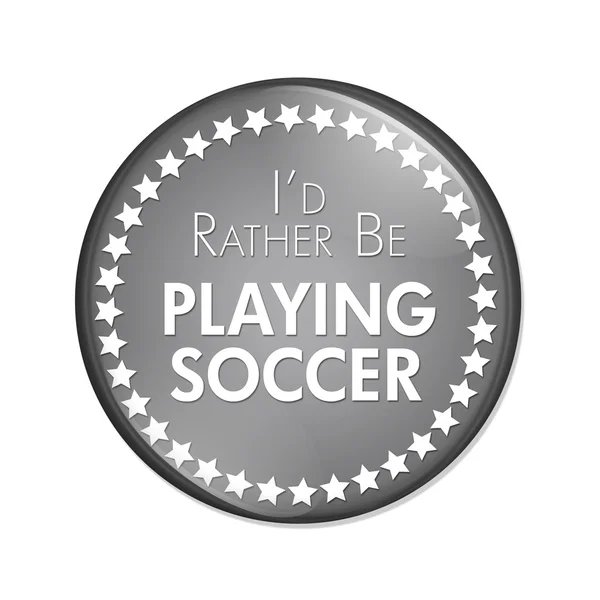 I 'd rather be Playing Soccer Button — стоковое фото