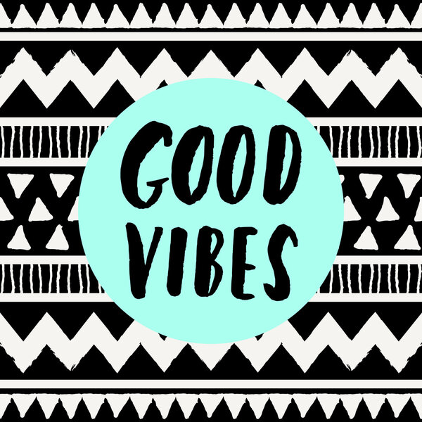 Good Vibes Only