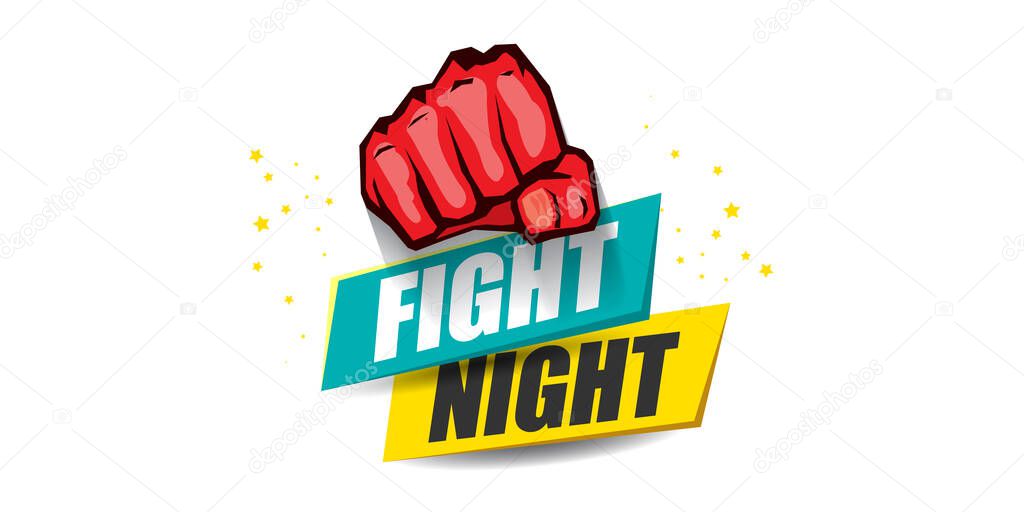 Fight night vector poster with text and strong fist. mma, wrestling or fight club emblem design template. fight label isolated on white banner background