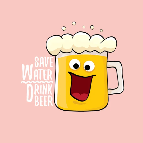 Save water drink beer vector concept illustration with funny beer isolated on pink. vector funky beer character with funny slogan for priny on tee. International beer day label