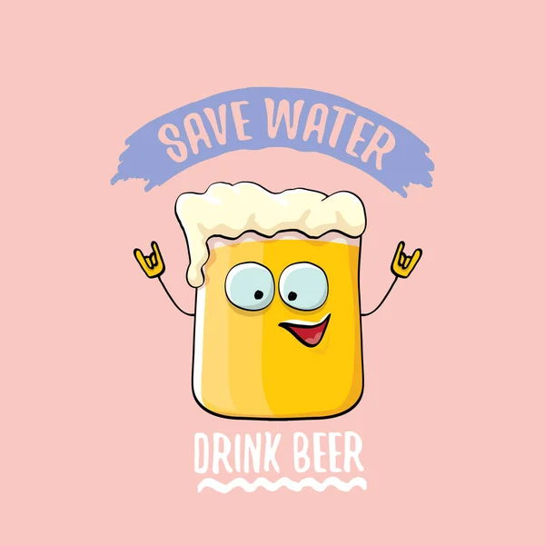 Save water drink beer vector concept illustration with funny beer isolated on pink. vector funky beer character with funny slogan for priny on tee. International beer day label