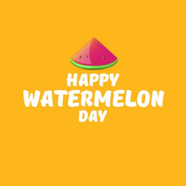 Happy watermelon day greeting card with slice of watermelon isolated on orange background. Watermelon day poster or banner for social media