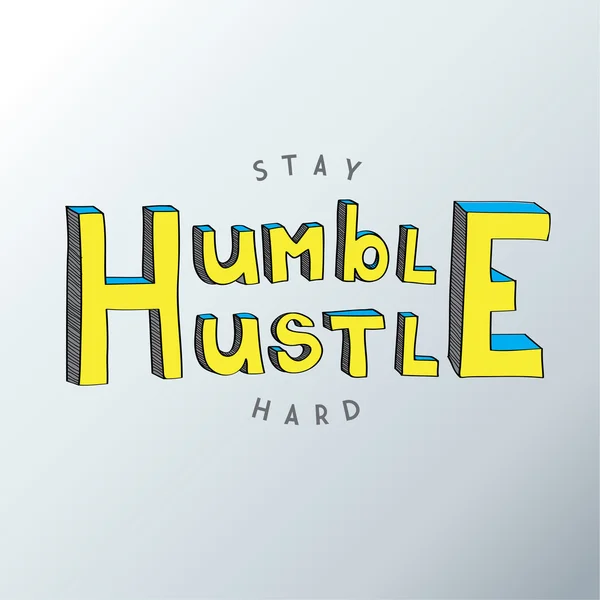 Minimalistic text of an inspirational saying Stay humble hustle — Stock Vector