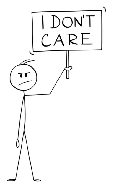 Illustrazione del fumetto vettoriale dell'uomo arrabbiato o frustrato che tiene I Dont Care Sign. — Vettoriale Stock