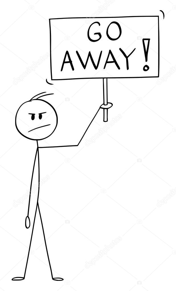 Vector Cartoon Illustration of Angry or Frustrated Man Holding Go Away Sign.