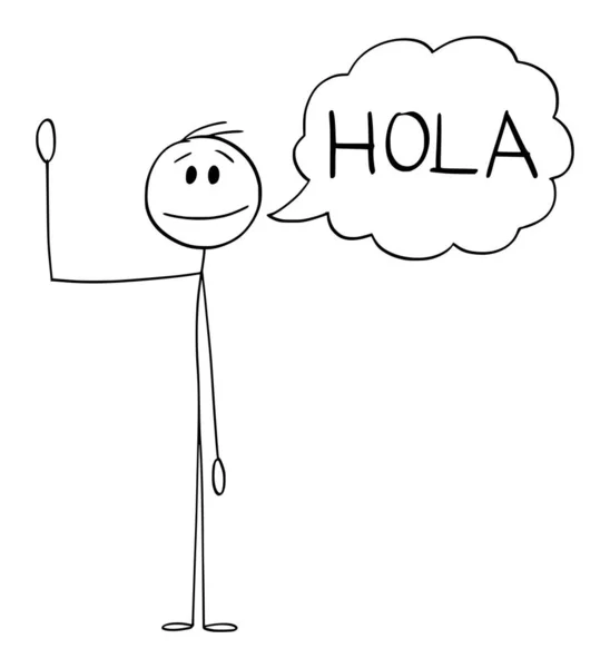 Person or Man Waving His Hand and Saying Greeting Hola in Spanish , Vector Cartoon Stick Figure Illustration — Stock Vector