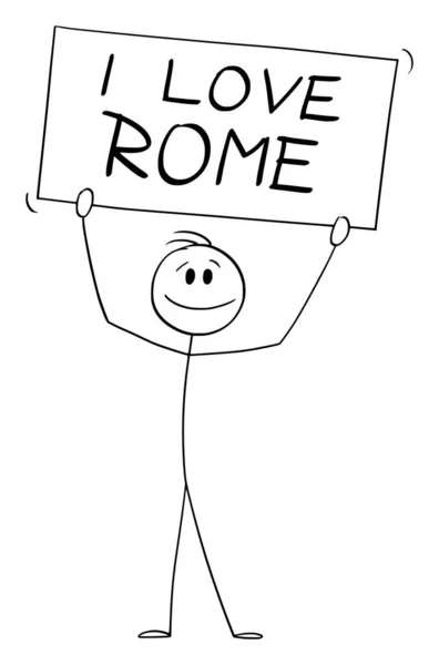 Persona sosteniendo Me encanta Roma signo, Vector ilustración de la figura del palillo de dibujos animados — Archivo Imágenes Vectoriales