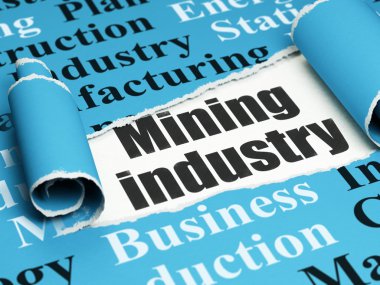Manufacuring concept: black text Mining Industry under the piece of  torn paper