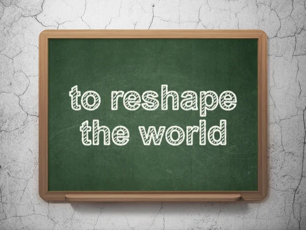 Politics concept: To reshape The world on chalkboard background — 图库照片