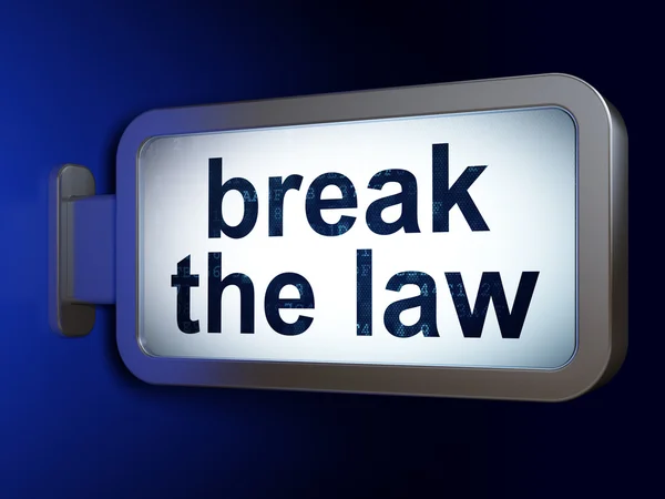 Zákon koncept: Break The zákon o billboard pozadí — Stock fotografie
