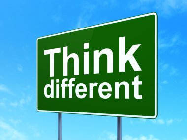 Education concept: Think Different on road sign background
