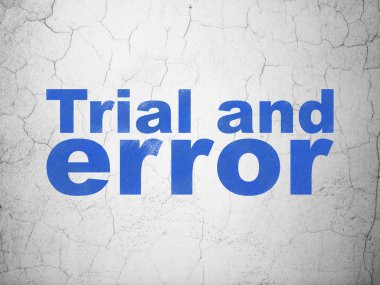 Science concept: Trial And Error on wall background