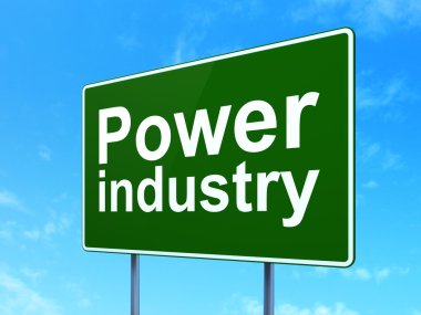Manufacuring concept: Power Industry on road sign background