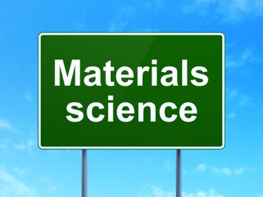 Science concept: Materials Science on road sign background
