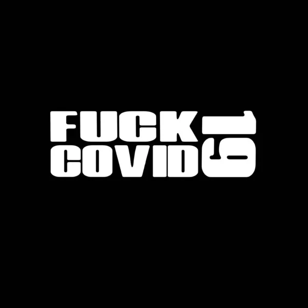 Fuck Covid Coronavirus Text — стоковое фото