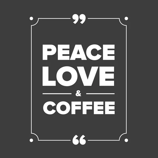 Peace love coffee quote — Stock Vector