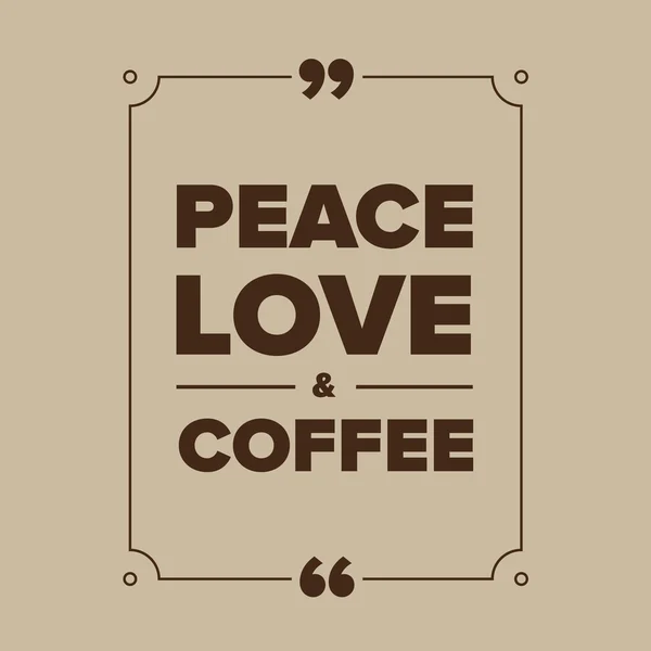 Peace love coffee quote — Stock Vector