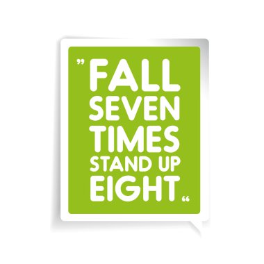 Yedi kez düşmek, sekiz kadar hazır. İlham verici motivasyonel quo