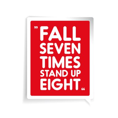 Yedi kez düşmek, sekiz kadar hazır. İlham verici motivasyonel quo