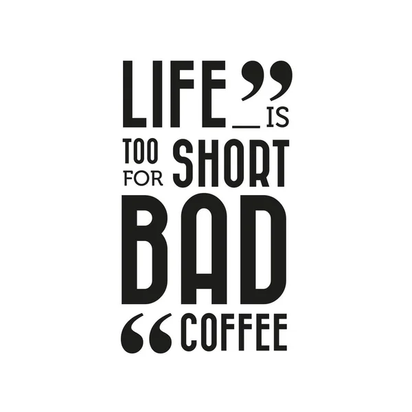 Hayat Kötü Kahve Etiketi Için Çok Kısa — Stok Vektör