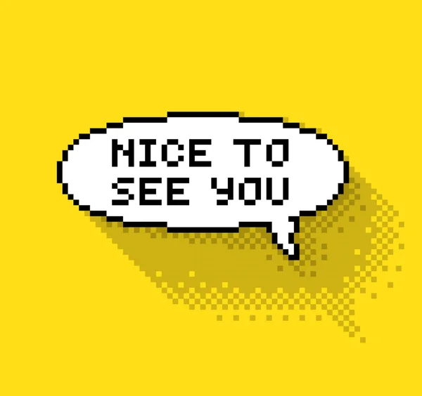 Bubbla hälsning med "Nice att se dig" — Stock vektor