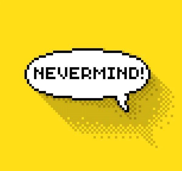 Bublina text s "Nevermind" — Stockový vektor