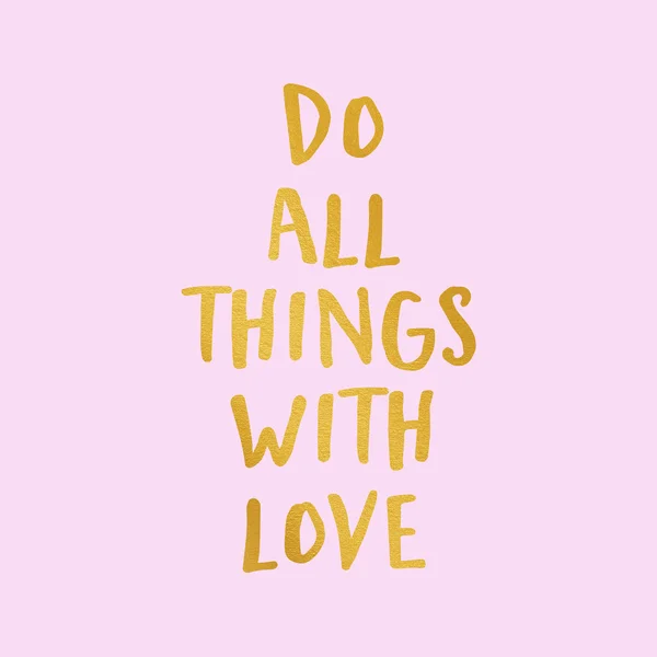 Hacer todas las cosas con amor — Foto de Stock