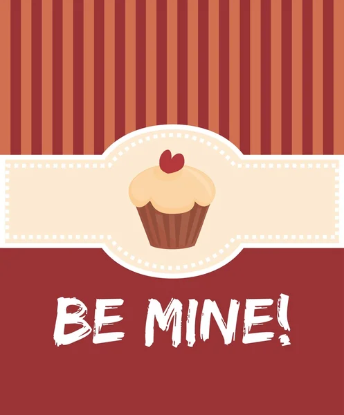 Be mine valentines scheda vettoriale con dolce cupcake — Vettoriale Stock