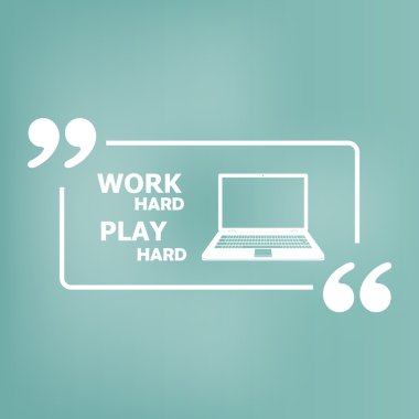 sert play hard çalışmak.