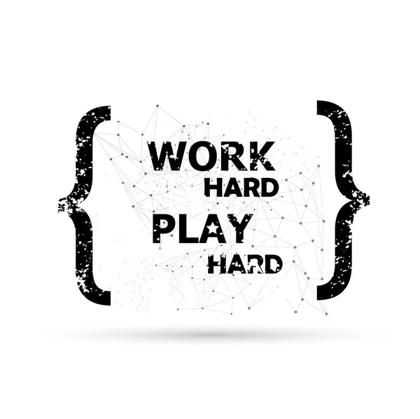 Sert play hard çalışmak. — Stok Vektör