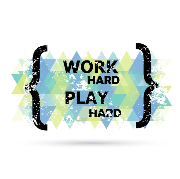 Trabajar duro jugar duro . — Archivo Imágenes Vectoriales