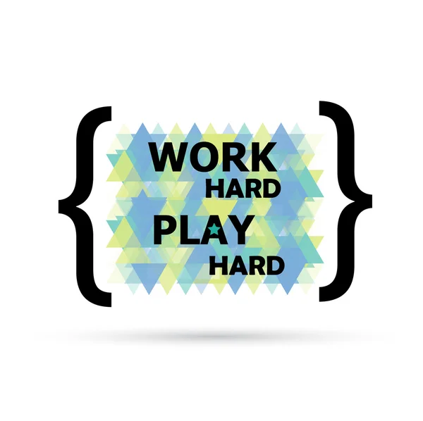Travailler dur dur jouer dur . — Image vectorielle