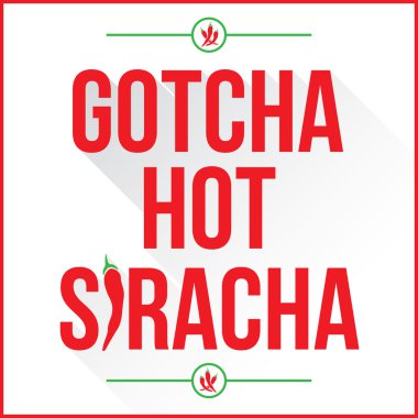 Yakaladım seni sıcak Siracha