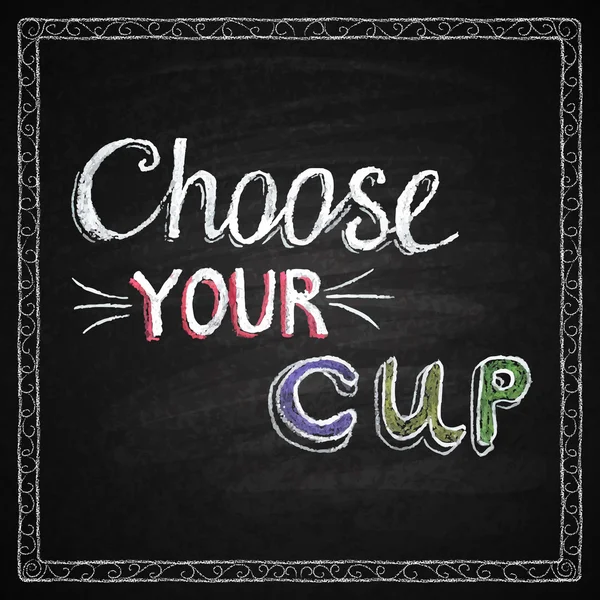 あなたのカップを選択文字をチョーク — ストックベクタ