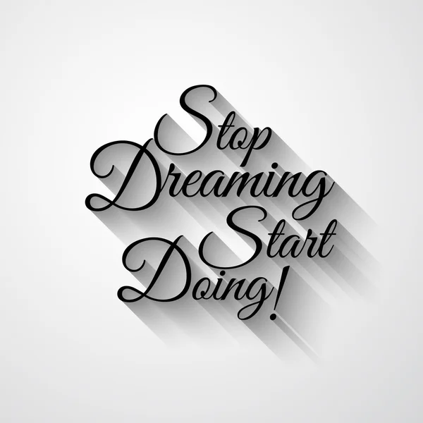 Текст "Stop Dreaming Start Doing" — стоковый вектор